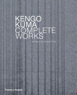 Start by marking “Kengo Kuma: Complete Works” as Want to Read: