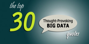 there are plenty of big data quotes on the web but do you know which ...