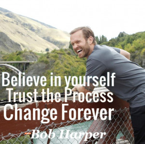 Trust the process, Change forever! -Bob Harper Will you watch Biggest ...