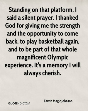 Standing on that platform, I said a silent prayer. I thanked God for ...