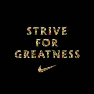 Strive for Greatness