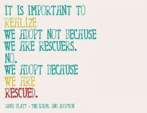 We adopt because we are rescued.