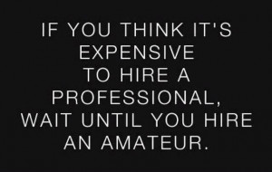 If-you-think-its-expensive-to-hire-a-professional-wait-until.jpg
