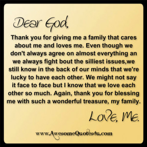 Dear God Thank You For Giving Me A Family That Cares About Me And ...