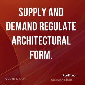 Supply and demand regulate architectural form.