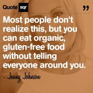Most people don't realize this, but you can eat organic, gluten-free ...