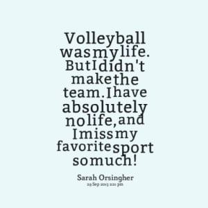 Volleyball Is My Life Quotes Volleyball is my life quotes