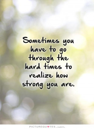 Going through Hard Times Quotes