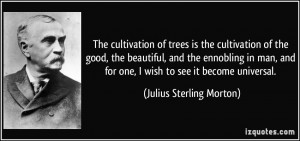 More Julius Sterling Morton Quotes