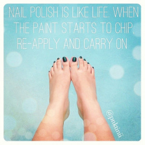 Life is like nail polish...
