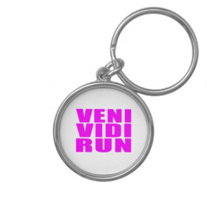 Funny Girl Running Quotes : Veni Vidi Run Key Chain