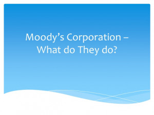 ... ? Including Quotes From Moody's Raymond McDaniel and Frances Laserson