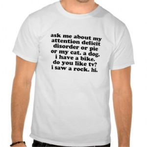 Funny ADD ADHD Quote #funny #psychology #psychological #t-shirt