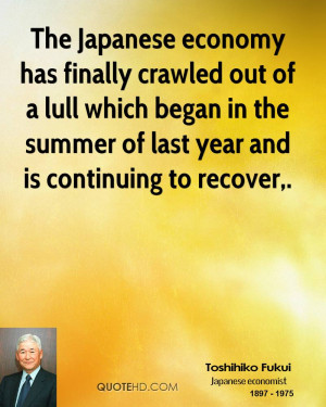 The Japanese economy has finally crawled out of a lull which began in ...