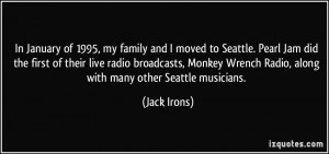 In January of 1995, my family and I moved to Seattle. Pearl Jam did ...