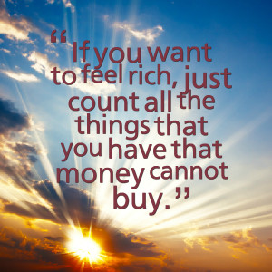 Quotes Picture: if you want to feel rich, just count all the things ...
