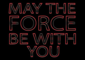 Star Wars quote posterMay the Force be with you by MixPosters,