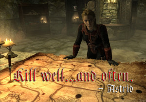 Kill well…and often” - Astrid, Leader of The Dark Brotherhood
