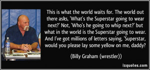 the world waits for. The world out there asks, 'What's the Superstar ...