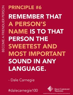 Dale Carnegie Principle #6 : 