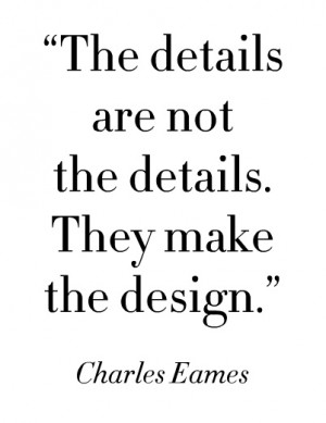 Charles Eames quote on details and design