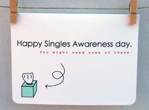 Happy Single Awareness Day!