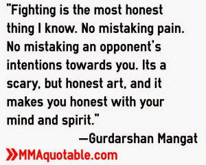 Fighting is the most honest thing I know. No mistaking pain. No ...