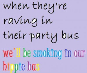 Hippie quotes, best, positive, sayings, party
