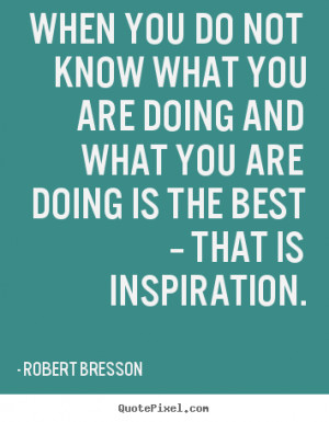 ... robert bresson more inspirational quotes success quotes life quotes