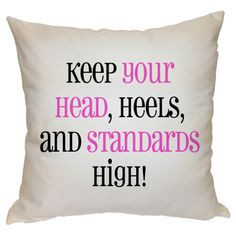 ... heels and standards high ~ #quote #pillow constanc pillow, heel, quot