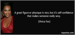 great figure or physique is nice, but it's self-confidence that ...