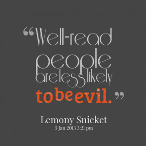 Quotes Picture: wellread people are less likely to be evil