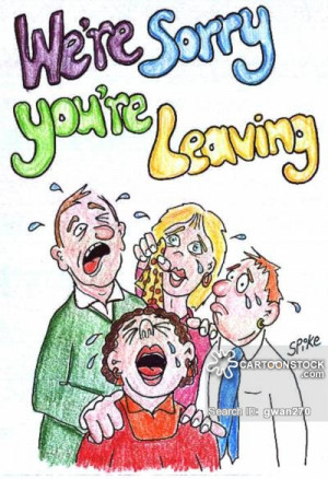 leaving picture, sorry you're leaving pictures, sorry you're leaving ...