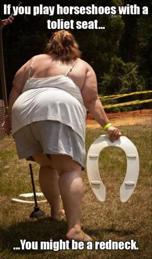 If you play horseshoes with a toilet seat…