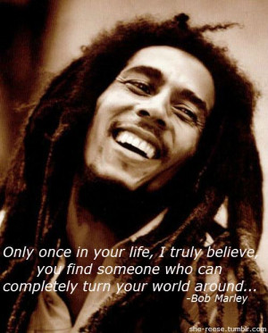 All time favorite bob marley quote