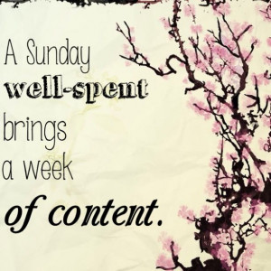 ... well-spent brings a week of content. #sunday #inspiration #quotes