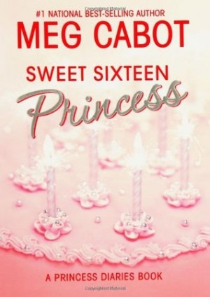 ... Sixteen Princess (The Princess Diaries, #7.5)” as Want to Read