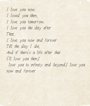 you-tomorrow-i-love-you-the-day-after-that-i-love-you-now-and-forever ...
