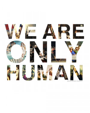 we_are_only_human_by_mercedesbird-d38zs5z.png