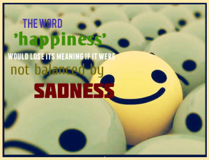 The word ‘happiness’ would lose its meaning if it were not ...