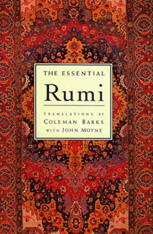 The Essential Rumi, by Coleman Barks