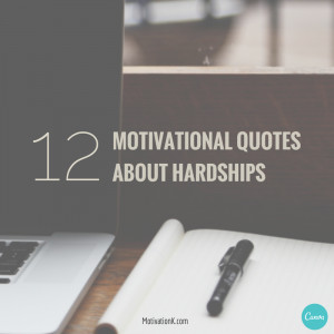 12 Motivational Quotes About Hardships | MotivationK