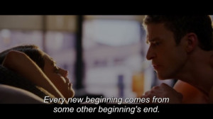 Friends with Benefits (2011) Quote (About beginning, end, new life ...