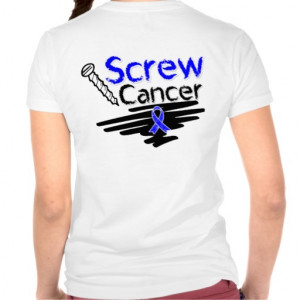 Funny Screw Colon Cancer Shirt