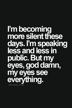 ... quotes inspiration ideas truths mi eye living i see everything quotes