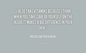 quote-Magdalena-Frackowiak-i-also-take-vitamins-because-i-think-159439 ...