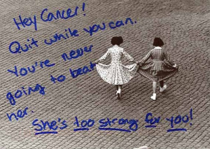 hey cancer quite while you can you re never going to beat her she s ...