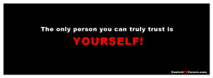 Only Trust Yourself Facebook Covers