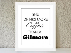 ... Gilmore / black and white poster art print - Gilmore Girls quote by