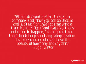 When I did 'Frankenstein,' the record company said, 'Now you can do ...
